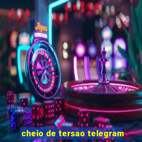 cheio de tersao telegram